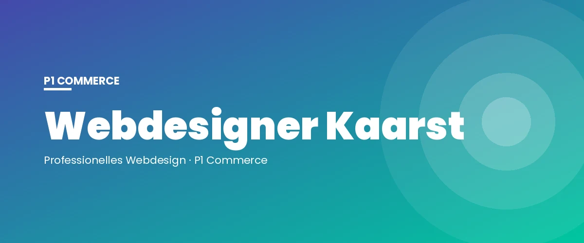 Webdesigner Kaarst – P1 Commerce Webagentur